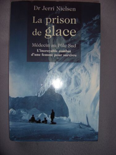 La Prison De Glace - Médecin Au Pôle Sud - L'incroyable Combat D'une Femme Pour Survivre