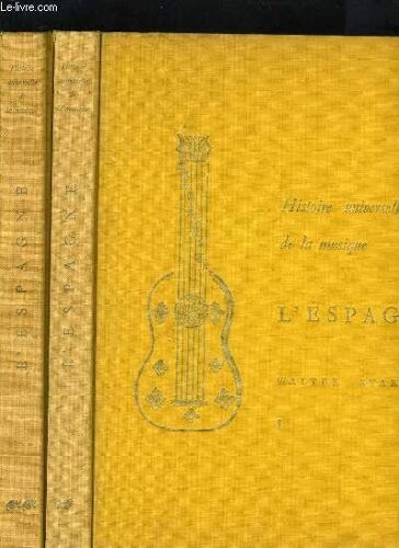 Histoire Universelle De La Musique En Deux Tomes - L'espagne