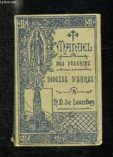 Manuel Des Pelerins Du Diocese D Arras A Notre Dame De Lourdes.
