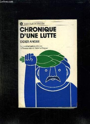 Chronique D Une Luette. Le Combat Antinucleaire A Flamanville Et Dans La Hague.