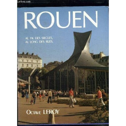 Rouen Au Fil Des Siecles Au Long Des Rues.