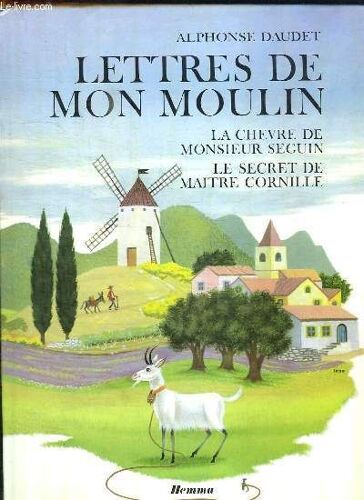 Lettres De Mon Moulin. La Chevre De Monsieur Seguin, Le Secret De Maitre Corneille.