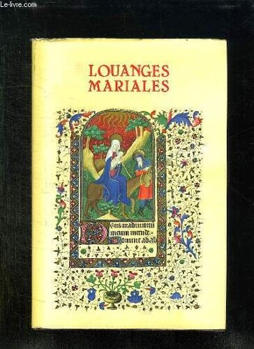 Louanges Mariales Du Premier Millenaire Des Eglises D Orient Et D Occident.