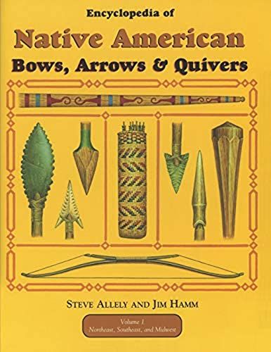 Ency Of Native Amer Bow Arrows