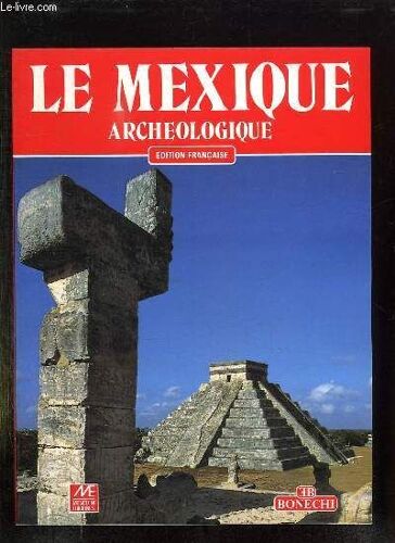 Le Mexique. Archeologique.