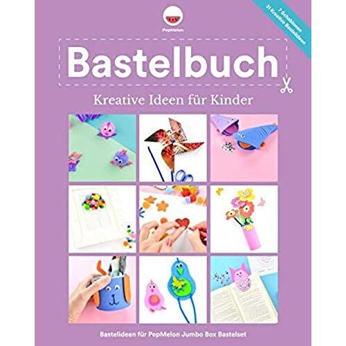 Bastelbuch Kreative Ideen Fuer Kinder: Kreative Bastelideen, Die Kinder Und Erwachsene Mit Dem Pepmelon Jumbo Box Bastelset Zusammen Basteln Koennen. (Jumbo Box Original)