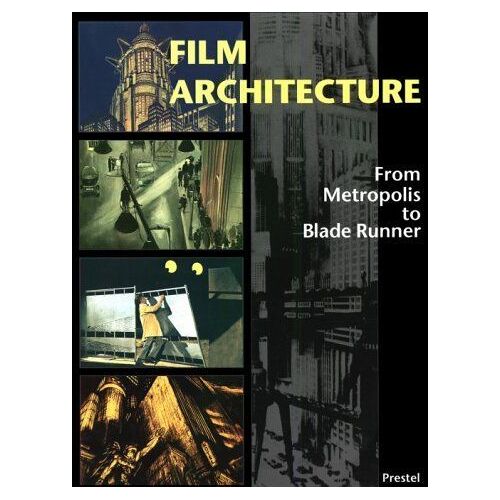 Film Architecture Set Designs From Metropolis To Blade Runner