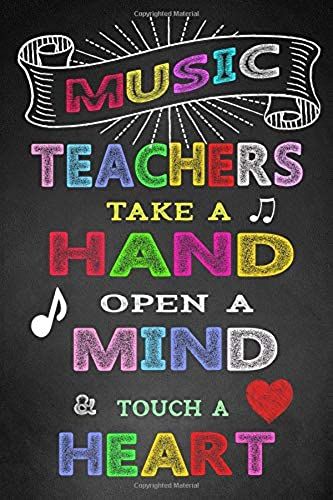 Music Teachers Take A Hand Open A Mind & Touch A Heart: Teacher Notebook, Teacher Appreciation Gift, Thank You Gift For Teachers (Lined Notebook)