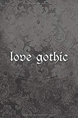 Notizbuch: Love Gothic. Notebook Oder Journal