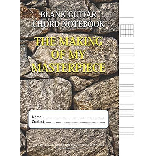 The Making Of My Masterpiece - Blank Guitar Chord Notebook: 100-Page 8.5" X 11" Blank Guitar Tablature Book For Musicians (Volume 47) (Blank Guitar Tab Notebook)