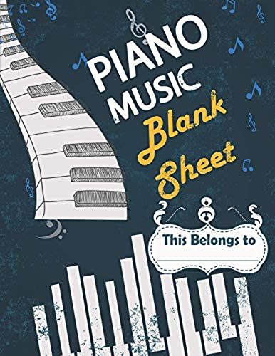 Piano Music Blank Sheet: 100-Page Musical Piano Manuscript, Music Notebook For Musicians, Songwriters, Students, And Teachers