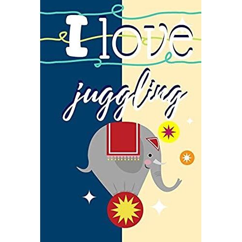 I Love Juggling: Funny Notebook - 120 Lined Pages - 6x9 Inches