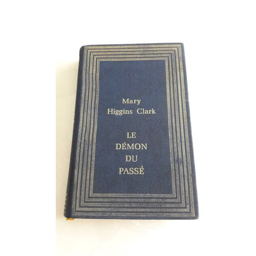 Le Démon Du Passé, Marry Higgings Clark. Couverture Tissu Cartonné