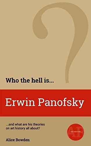 Who The Hell Is Erwin Panofsky?