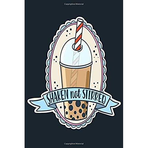 Shaken Not Stirred: Boba Tea And Bubble Tea Lover's Notebook