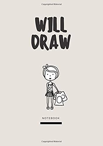 Will Draw: Notebook For Drawing. Nice Graphics On The Cover Makes The Smile Appear On The Face.