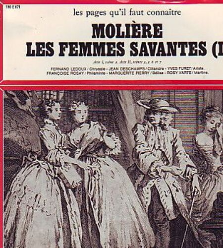 Moliere : Les Femmes Savantes Acte 1 Scene 2 / Acet 3 / Scenes 3.5.6.7 / Les Pages Qu'il Faut Connaitre