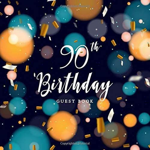 90th Birthday Guest Book: Hbd Best Wishes Visitor Sign In Party Decorations Supply (90th Anniversary Party)