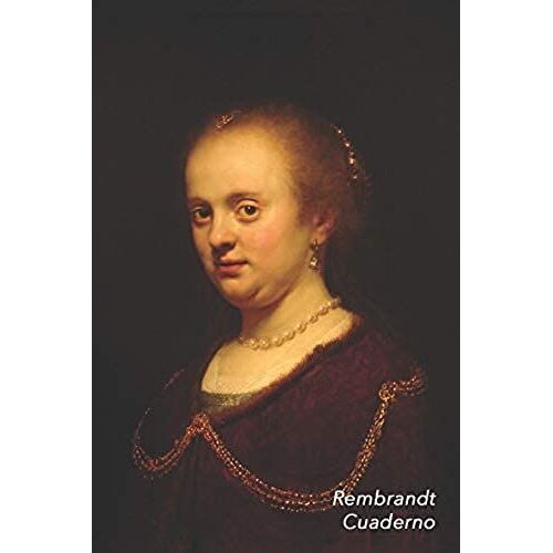 Rembrandt Cuaderno: Retrato De Mujer Joven - Diario Elegante - Perfecto Para Tomar Notas - Ideal Para La Escuela, El Estudio, Recetas O Co