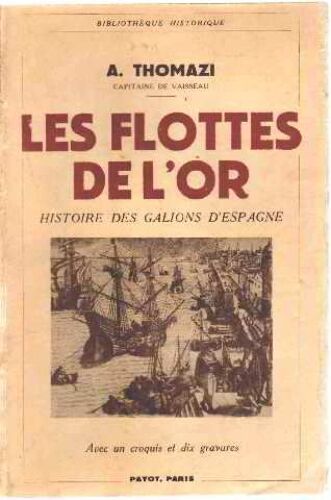 Les Flottes De L'or/ Histoire Des Galions D'espagne
