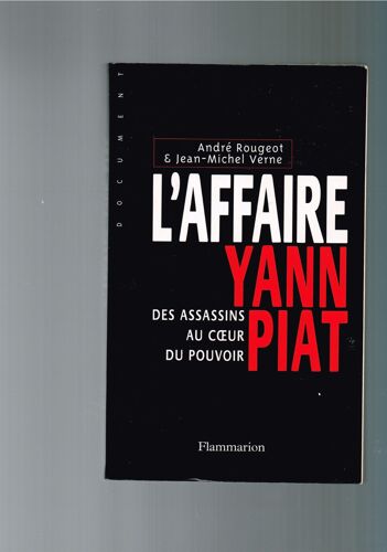 L' Affaire Yann Piat. Des Assassins Au Coeur Du Pouvoir