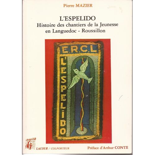 L'espélido - Histoire Des Chantiers De La Jeunesse En Languedoc-Roussillon