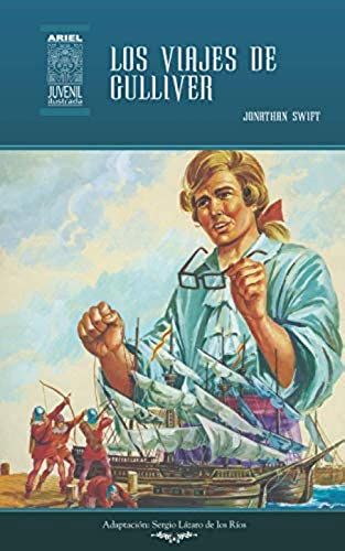 Los Viajes De Gulliver: Ilustrado (Ariel Juvenil Ilustrada)