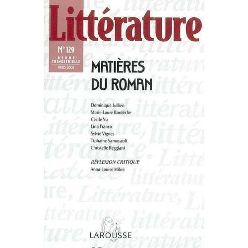 Littérature N° 129 Mars 2003 : Matières Du Roman