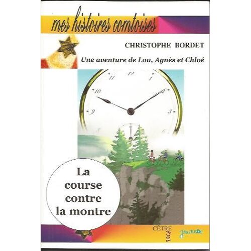 Mes Histoires Comtoises La Course Contre La Montre