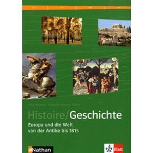 Histoire/Geschichte - Deutsche Ausgabe - Europa Und Die Welt Von Der Antike Bis 1815