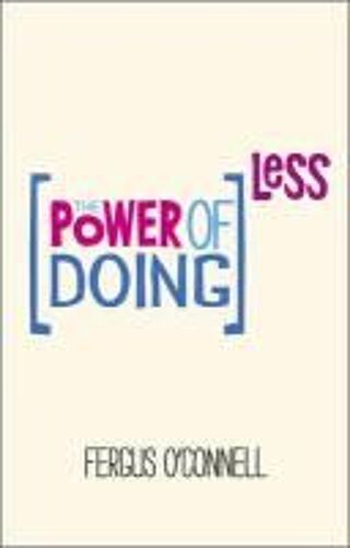The Power Of Doing Less