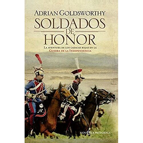 Goldsworthy, A: Soldados De Honor : La Aventura De Los Casac
