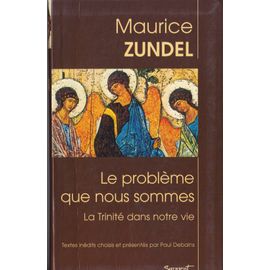 Le Problème Que Nous Sommes - La Trinité Dans Notre Vie