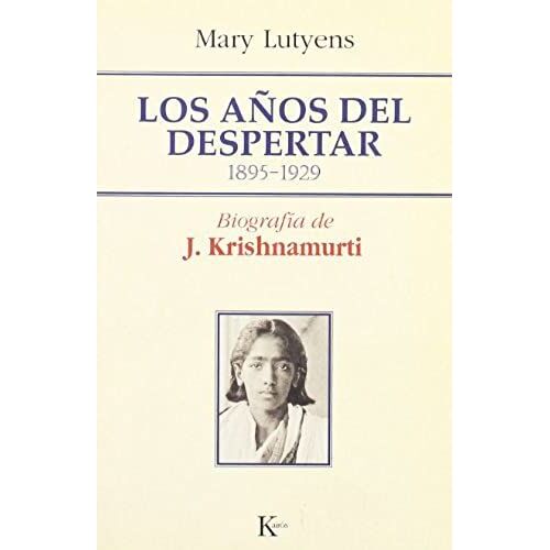 Los Años Del Despertar : Biografía De J. Krishnamurti