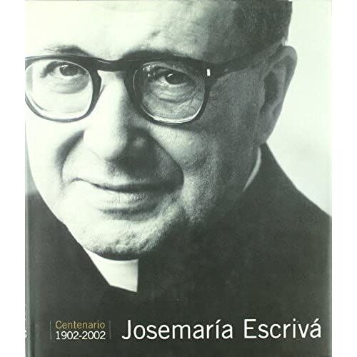 Josemaría Escrivá : Centenario 1902-2002