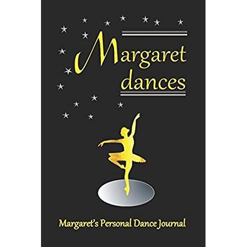 Margaret Dances: Margaret's Personal Dance Journal (Personalised Dance Journal Book Series)