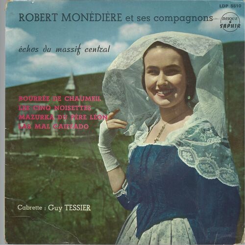 Échos Du Massif Central : Bourrée De Chaumeil (Jean Ségurel, R. Monédière) - Les Cinq Noisettes (M. Cayla) / Mazurka Du Père Léon (A. Thivet, R. Monédière) - Las Mal Caiffado (J. Ségurel, R. Monédière