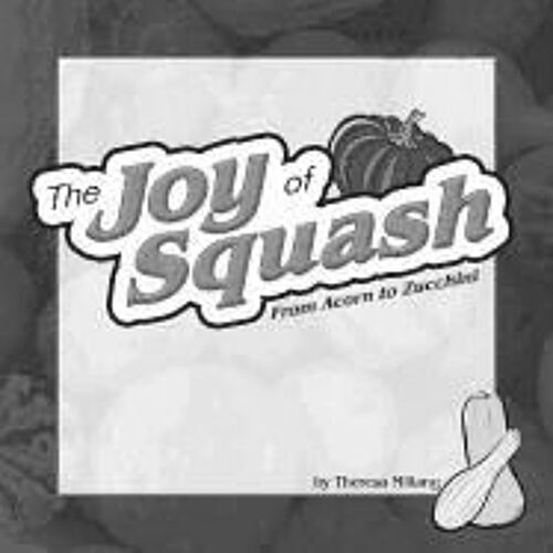 The Joy Of Squash: From Acorn To Zucchini