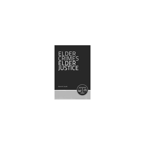 Elder Crimes, Elder Justice