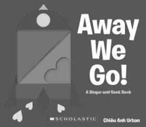 Away We Go!: A Shape And Seek Book