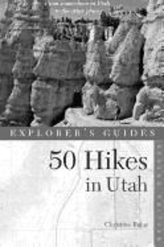 Explorer's Guide 50 Hikes In Utah