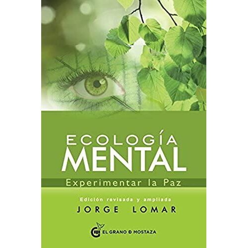 Lomar, J: Ecología Mental : Experimentar La Paz