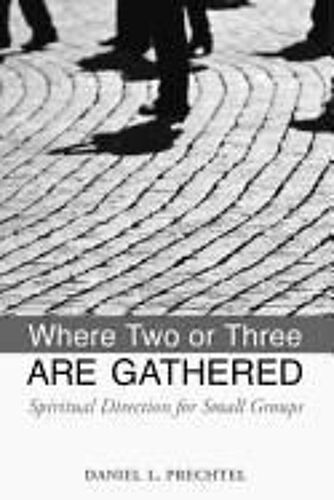 Where Two Or Three Are Gathered