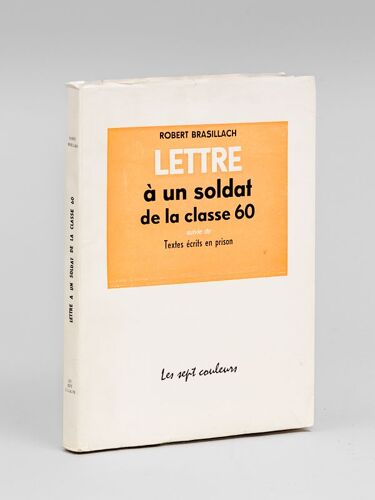Lettre À Un Soldat De La Classe 60 [ Livre Dédicacé Par Jacques Bardèche ] Lettre À Un Soldat De La Classe Soixante Suivie De Textes Écrits En Prison