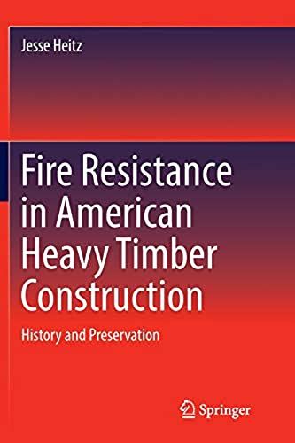 Fire Resistance In American Heavy Timber Construction : History And Preservation