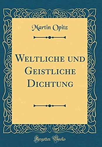 Weltliche Und Geistliche Dichtung (Classic Reprint)