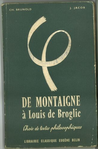 De Montaigne A Louis De Broglie. Choix De Textes Philosophiques.
