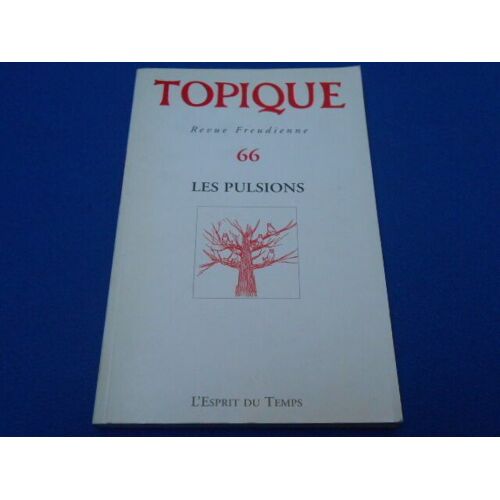 Revue: Topique. Revue Freudienne . Les Pulsions. N°66