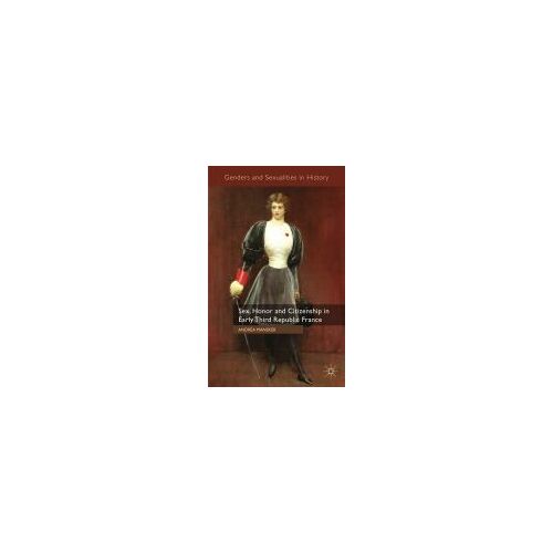 Sex, Honor And Citizenship In Early Third Republic France