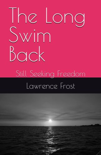 The Long Swim Back: Still Seeking Freedom (1.The Long Swim Back 2.God Lived Next Door 3.To Due List)